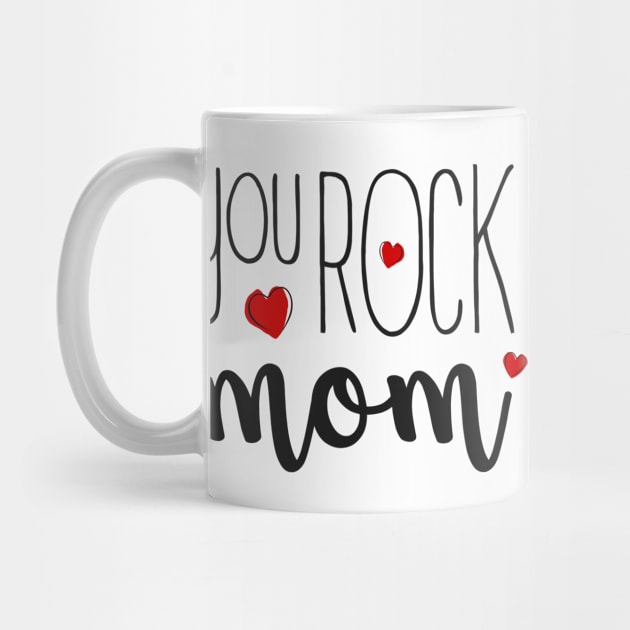 You Rock Mom - gift for Mom by Love2Dance